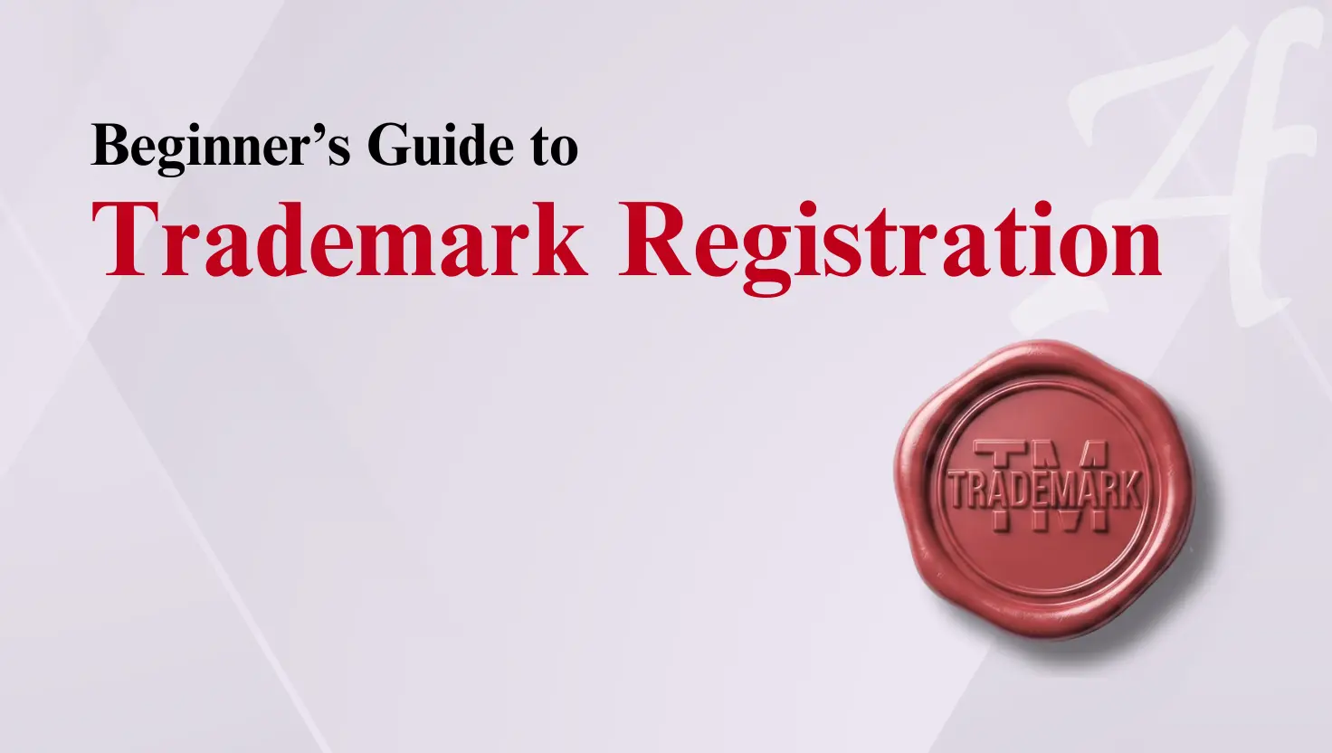 Minimalist title graphic reading "Beginner's Guide to Trademark Registration" set against a soft purple backdrop. The bottom right displays a detailed red wax seal stamped with the word "TRADEMARK."
